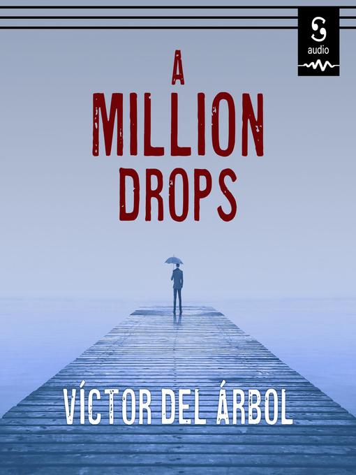 Title details for A Million Drops by Víctor del Árbol - Available